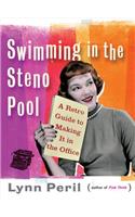 Swimming in the Steno Pool: A Retro Guide to Making It in the Office(English)