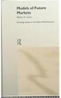 Models of Futures Markets: (Routledge Studies in the Modern World Economy)