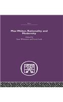 Max Weber, Rationality and Modernity