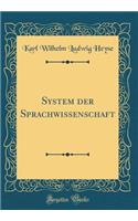 System der Sprachwissenschaft (Classic Reprint)