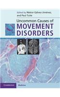 Uncommon Causes of Movement Disorders