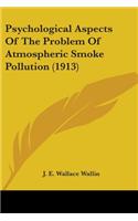Psychological Aspects Of The Problem Of Atmospheric Smoke Pollution (1913)