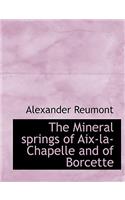 The Mineral Springs of AIX-La-Chapelle and of Borcette