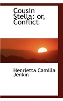 Cousin Stella: Or, Conflict