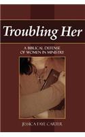Troubling Her