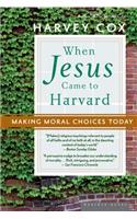 When Jesus Came to Harvard