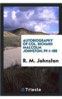 Autobiography of Col. Richard Malcolm Johnston; Pp.1-188