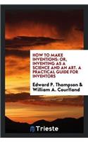 How to Make Inventions