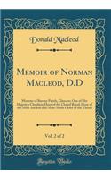 Memoir of Norman Macleod, D.D, Vol. 2 of 2: Minister of Barony Parish, Glascow; One of Her Majesty's Chaplain; Dean of the Chapel Royal; Dean of the Most Ancient and Most Noble Order of the Thistle (Classic Reprint)