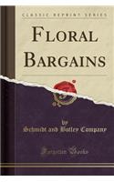 Floral Bargains (Classic Reprint)