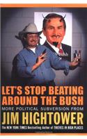 Let's Stop Beating Around The Bush: More Political Subversion from Jim Hightower