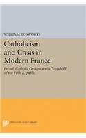 Catholicism and Crisis in Modern France