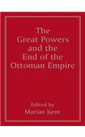 The Great Powers and the End of the Ottoman Empire