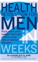 Health Revolution for Men: Kick-Start Your Weight Loss and Reduce Your Risk of Serious Disease In 2 Weeks