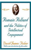 Romain Rolland and the Politics of the Intellectual Engagement