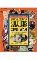 African-American Soldiers in the Civil War: Fighting for Freedom