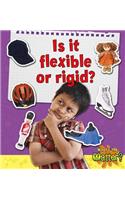 Is It Flexible or Rigid?