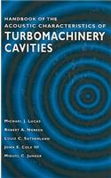 Handbook of the Acoustic Characteristics of Turbomachinery Cavities