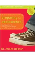 Preparing for Adolescence Family Guide and Workb – How to Survive the Coming Years of Change