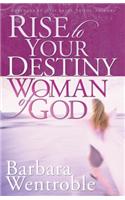 Rise to Your Destiny Woman of God