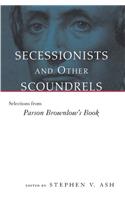 Secessionists & Other Scoundrels