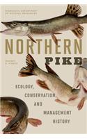 Northern Pike: Ecology, Conservation, and Management History