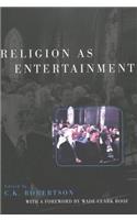 Religion as Entertainment