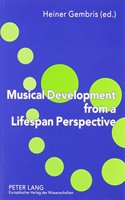 Musical Development from a Lifespan Perspective