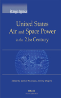 United States Air and Space Power in the 21st Century