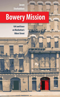 Bowery Mission: Grit and Grace on Manhattan's Oldest Street