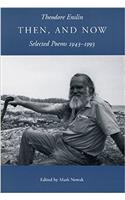 Then, and Now: Selected Poems 1943-1993