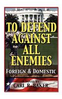 To Defend Against All Enemies