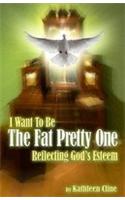 I Want to Be the Fat Pretty One