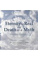 Eternity is Real and Death is a Myth