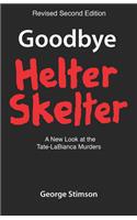 Goodbye Helter Skelter Revised 2nd Edition