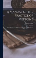 A Manual of the Practice of Medicine [electronic Resource]