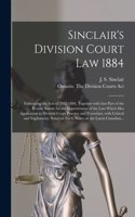 Sinclair's Division Court Law 1884 [microform]