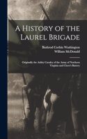 History of the Laurel Brigade