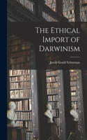 Ethical Import of Darwinism