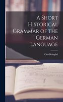 Short Historical Grammar of the German Language