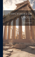 Thycydides Or Grote?