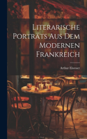 Literarische Porträts aus dem modernen Frankreich