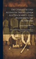 Gymnastik Und Agonistik Der Hellenen Aus Den Schrift- Und Bildwerken Des Altertums