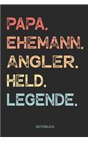 Papa. Ehemann. Angler. Held. Legende. - Notizbuch