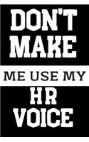 Don't Make Me Use My HR Voice