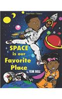 Space is Our Favorite Place