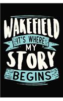 Wakefield It's where my story begins: DIN A5 110 Seiten gepunktetes, leeres Notizbuch Inspiration Journal Reise Tagebuch Motivation Zitat Kollektion