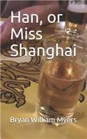 Han, or Miss Shanghai