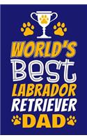 World's Best Labrador Retriever Dad