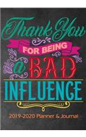 Thanks For Being A Bad Influence: 2019 - 2020 Calendars, Journal, Planners & Personal Organizers - Organization - Gifts For Best Friends and Coworkers